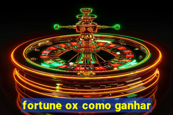 fortune ox como ganhar